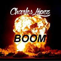 Boom (Original Mix) by Charles Lopez