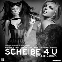 Scheiße 4 U (Positronic! Mashup) by Positronic!