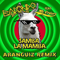 Bacondo ft. Mc Order - Samba La Mamba (Aranguiz Remix) [GANADOR REMIX CONTEST] by Aranguiz