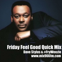 Friday Feel Good Quick Mix ~ Party Mix Vol. 102  *FREE DOWNLOAD** by Dave Stylus and #FryWeezie