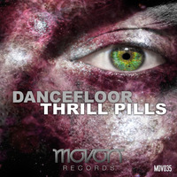 Thrill Pills - Meet Me On the Dancefloor ( Original Mix ) by movonrecords