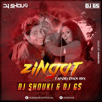 ZINGAT ( TAPORI DHOL MIX ) - DJ SHOUKI &amp; DJ GS REMIX.mp3 by Dj Shouki