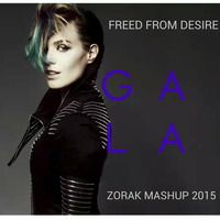 LAPETINA + GALA - FREED FROM DESIRE (ZORAK SAFADO MASHUP 2015) by Zorak Sets
