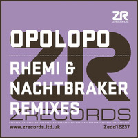 Opolopo - Rhemi &amp; Nachtbraker Remixes by Z Records