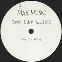 MAX MUSIC-Deep Edit_16 (Mix By Roby) by Roby Fliske Rasic