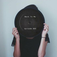 Raben @ Back To My Episode #003 by R4BEN