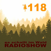 ESIW118 Radioshow Mixed By Thomas Stieler by Es schallt im Wald