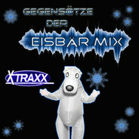 Gegens@tze der Eisbär Mix by X-Traxx