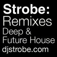 Strobe - Remixes Vol 5 (Deep-Future House) by Strobe