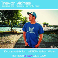 Trevor Vichas - Deepjacking &amp; Robsoul Recordings Exclusive Guest Mix for reFRESHUrbanWear.com by J.Patrick