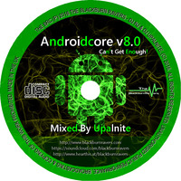 Upalnite - Androidcore v8.0 - Can't Get Enough by Blackburn Ravers