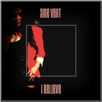 Ame Vent - I Believe(Original Mix) by Ame Vent