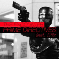 Prime Directives (feat. Stilz) by THE ENCOUNTER