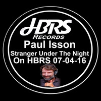 Paul Isson Presents Stranger In The Night Live On HBRS 07-04-16 by House Beats Radio Station