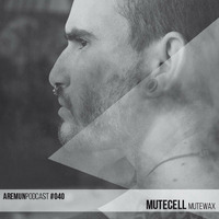 Aremun Podcast 40 - Mutecell (Mutewax) by Aremun Podcast