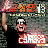 Marcos Carnaval Podcast Episode 13 - "Summer of Drums" (Live @ Pacha NYC Jun 7, 2013) FREE DOWNLOAD! by Marcos Carnaval