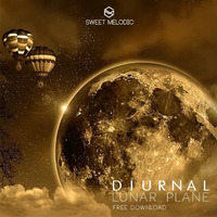 FREE DOWNLOAD : Lunar Plane - Diurnal (Original Mix) by SWEET MELODIC