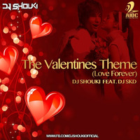 The Valentines Theme ( Love Forever )- Dj Shouki Feat. Dj Skd by Dj Shouki
