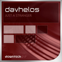 Davhelos - Just A Stranger (Original Mix) by Downtech