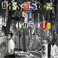 BASSCAST #9 by Tine.Dub by basscomesaveme