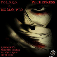 WICHEDNESS T.O.L.O.K.O., Big Man Pro - Wichednes (Balance Right Remix) by Nando Puig