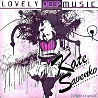 LovelyDeepMusic - EKATERINA SAVENKO - Valentina Küsst Valentin - Special LDM.cast #o38/22 by Cla-Si(e)-loves-sound