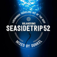 Seasidetrip 52 by dunkel - likeminded travelers out of the deep by Seasidetrip
