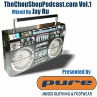 Jay Ru presents The Chop Shop Podcast Vol.1 by Jay Ru