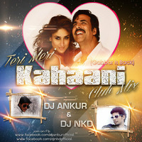 Gabbar Is Back - Teri Meri Khani (Club Mix) DJ Nkd & DJ Ankur by Dj Ankur