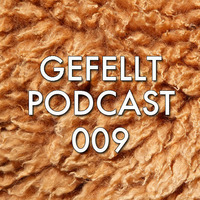 GEFELLT Podcast 009 - MIYAGI by Feines Tier