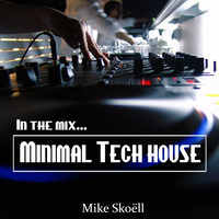 Podcast 016: In the mix...(Minimal Tech house) by Mike Skoëll