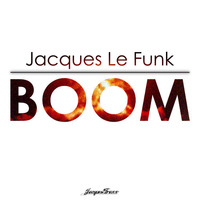 Jacques Le Funk - Boom [preview] **OUT NOW** by Jacques Le Funk