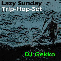Lazy Sunday - DJ Gekko´s Fav´s Hip-Hop & Trip-Hop Compilation by jgekko