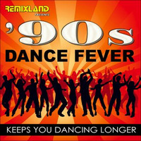 REMIXLAND 90S DANCE FEVER by DJ love The Mix