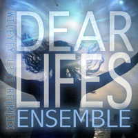Dear Life's Ensemble [Y-L33 Remix] by WIL3Y [Y-L33]