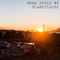deep story nr. 8 | Stadtflucht | by DJ KNOXX by deep stories