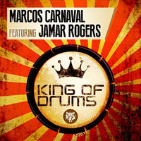 Marcos Carnaval - King Of Drums (Feat Jamar Rogers) OUT NOW! by Marcos Carnaval