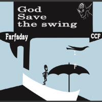 God save the swing - Farfaday CCF Mix 2015 by Farfaday CCF Aka Haryou Sirius Lab
