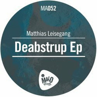 Matthias Leisegang - Deabstrup (Sebas Ramis Rmix) by Matthias Leisegang