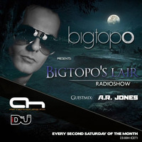 Bigtopos Lair  004 with Guest Mix By A.R Jones by Bigtopo