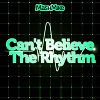 Can't Believe The Rhythm by MashMike