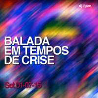 Balada Em Tempos de Crise (Re-Recorded Set) 01/09/2015 [DL FREE] by FGON
