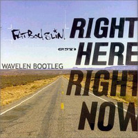 Fatboy Slim - Right Here Right Now (Wavelen Bootleg) by Wavelen