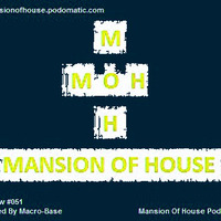 Rubs Presents Mansion Of House Guest Mix Show #051 Mixed By Dj Macro-Base by Mansion Of House
