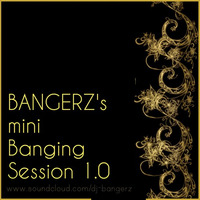 Mini Banging Sessions 1.0 (Mini MINI Mix) ... by ImTi BabLu