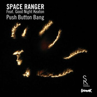 Push Button Bang (Radio Edit) FREE DOWNLOAD!! by Space Ranger/ Dublex Inc. / Leonhard West
