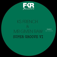SuperGroove 6[Sneak Preview] by KS French [FKR&RH Records]