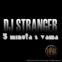 5 Minuta S Vama by DJ    STRANGER