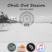 Zoltan Biro - Chill Out Session 215 by Zoltan Biro