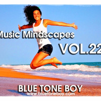 B.T.B. ~ Music Mindscapes Vol 22 * Tech &amp; House &amp; Progressive House * by Blue Tone Boy